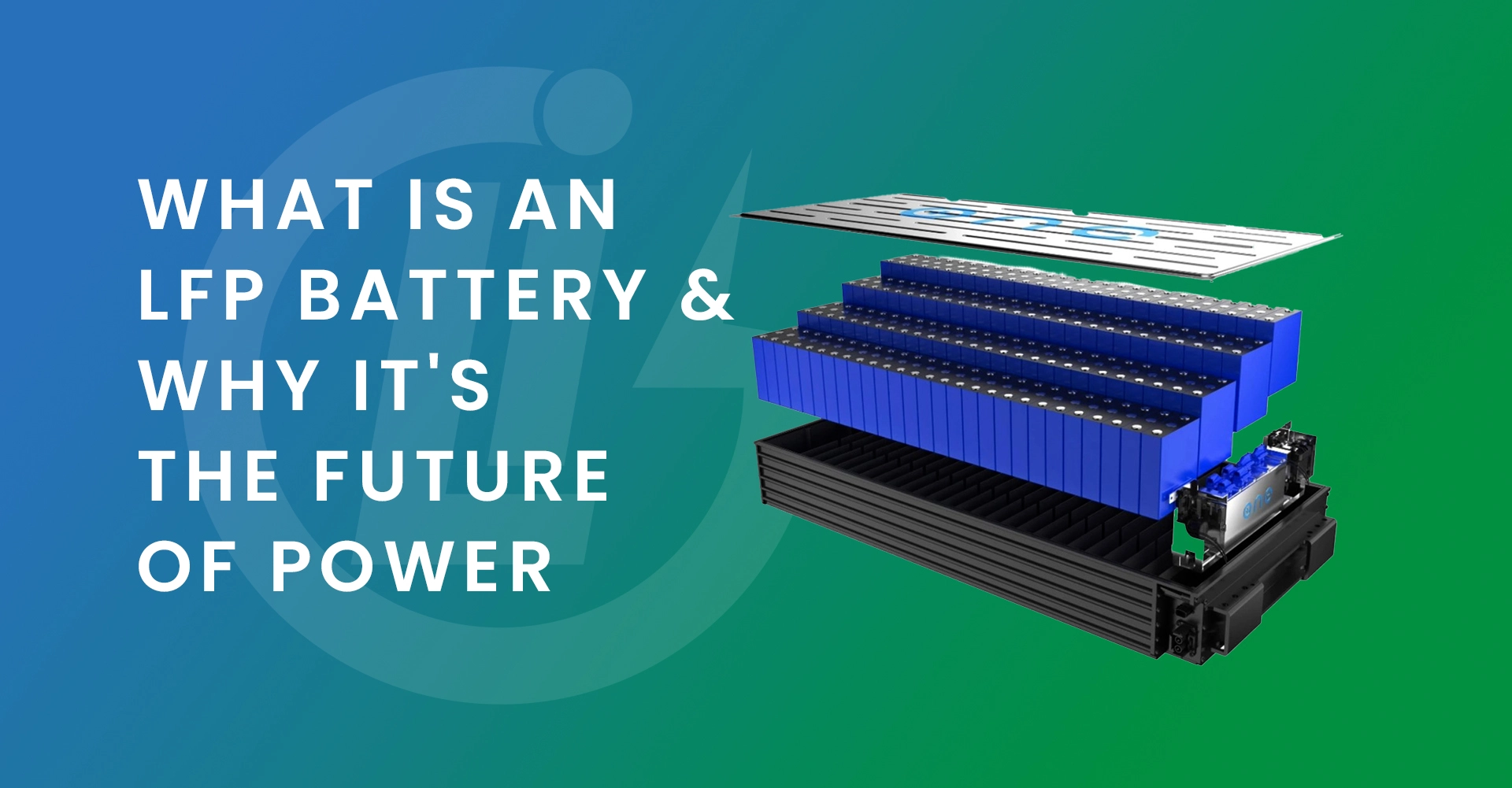 What is an LFP Battery and Why It's the Future of Power