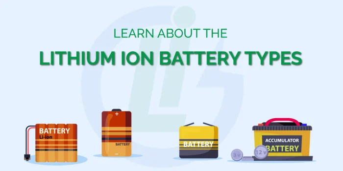 Learn about the lithium ion battery types with this basic Likraft guide.